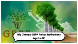 Attention South African Workers: GEPF's New Retirement Age of 67 – How Will It Impact You?