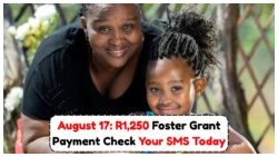 Foster Child Grant Alert: SASSA Confirms R1,250 Payments on August 17 via SMS