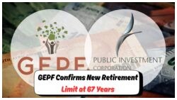 GEPF Shifts Retirement Age to 67: What This Means for Workers