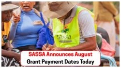SASSA Announces August Payment Dates for R350, Pension, and Disability Benefits