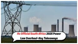 South Africa’s 2025 Electricity Laws Overhaul: Essential Insights Every Consumer Needs Now