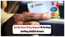 Urgent Alert: Verify Your ID by 15 August to Keep Your SASSA Grant Secure!